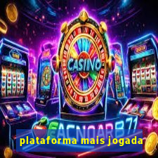 plataforma mais jogada